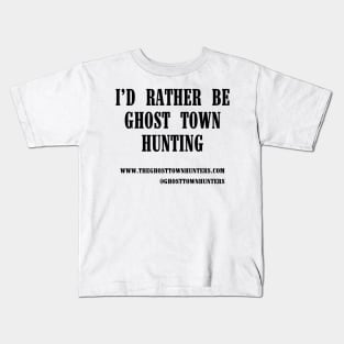 Rather Be Ghost Town Hunting Kids T-Shirt